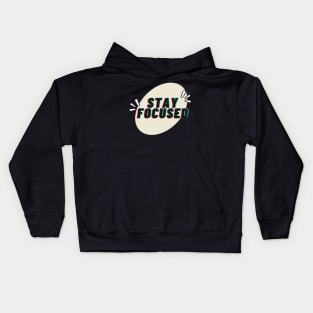 Stay Focused Kids Hoodie